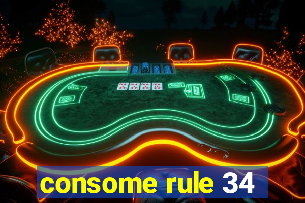 consome rule 34